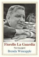 Brenda Wineapple - Fiorello La Guardia, Inbunden
