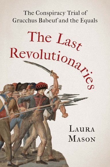 Laura Mason - Last Revolutionaries, Inbunden