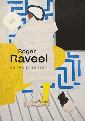 Roger Raveel: Retrospection 1