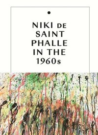 bokomslag Niki de Saint Phalle in the 1960s