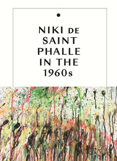 bokomslag Niki de Saint Phalle in the 1960s