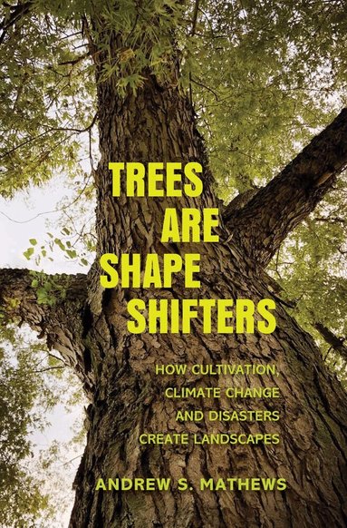 Andrew S. Mathews - Trees Are Shape Shifters, Häftad