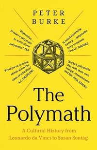 bokomslag The Polymath: A Cultural History from Leonardo da Vinci to Susan Sontag