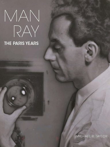 Michael R. Taylor - Man Ray, Inbunden