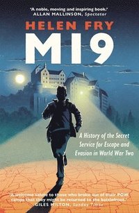 bokomslag MI9: A History of the Secret Service for Escape and Evasion in World War Two