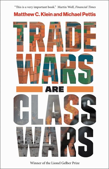 Matthew C. Klein, Michael Pettis - Trade Wars Are Class Wars, Häftad