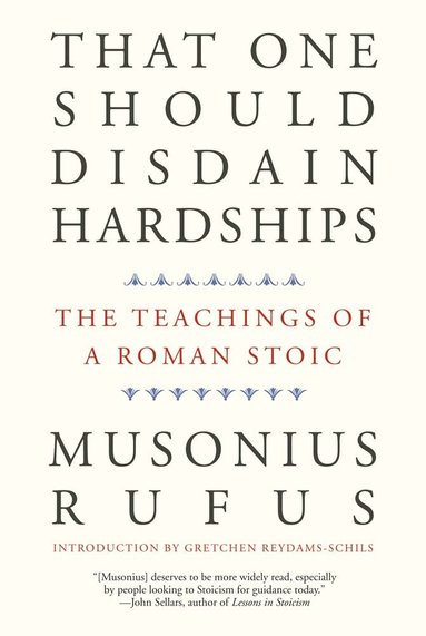 Musonius Rufus, Cora E. Lutz - That One Should Disdain Hardships, Häftad