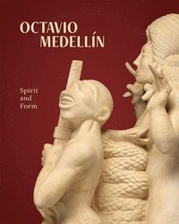 bokomslag Octavio Medellin: Spirit and Form