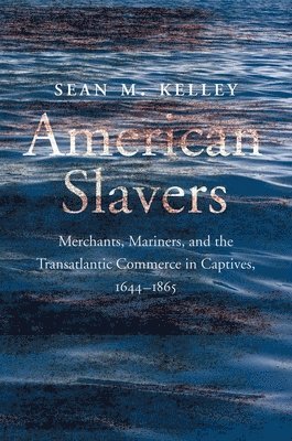 Sean M. Kelley, Sean M Kelley - American Slavers, Inbunden