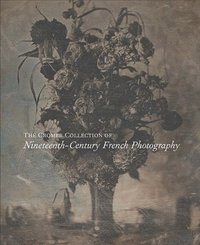 bokomslag The Cromer Collection of Nineteenth-Century French Photography