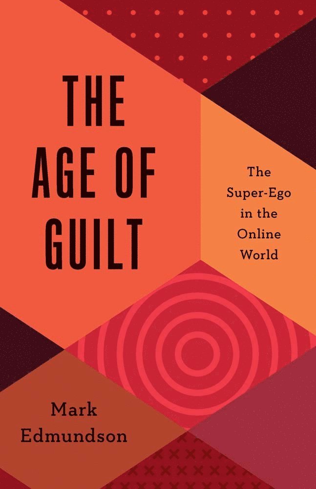 Mark Edmundson - Age of Guilt, Inbunden