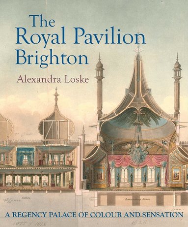 Alexandra Loske - Royal Pavilion, Brighton, Inbunden