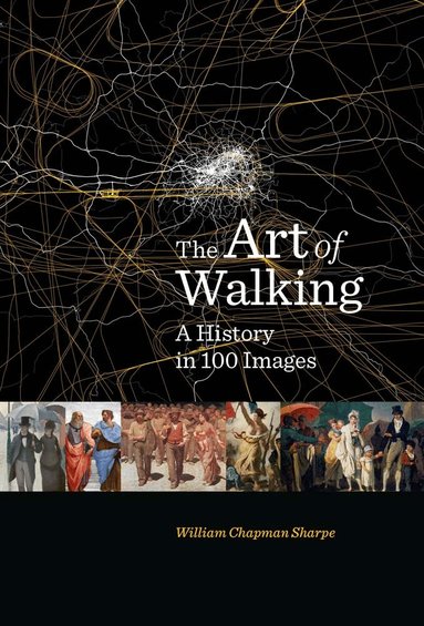 William Chapman Sharpe - Art of Walking, Inbunden