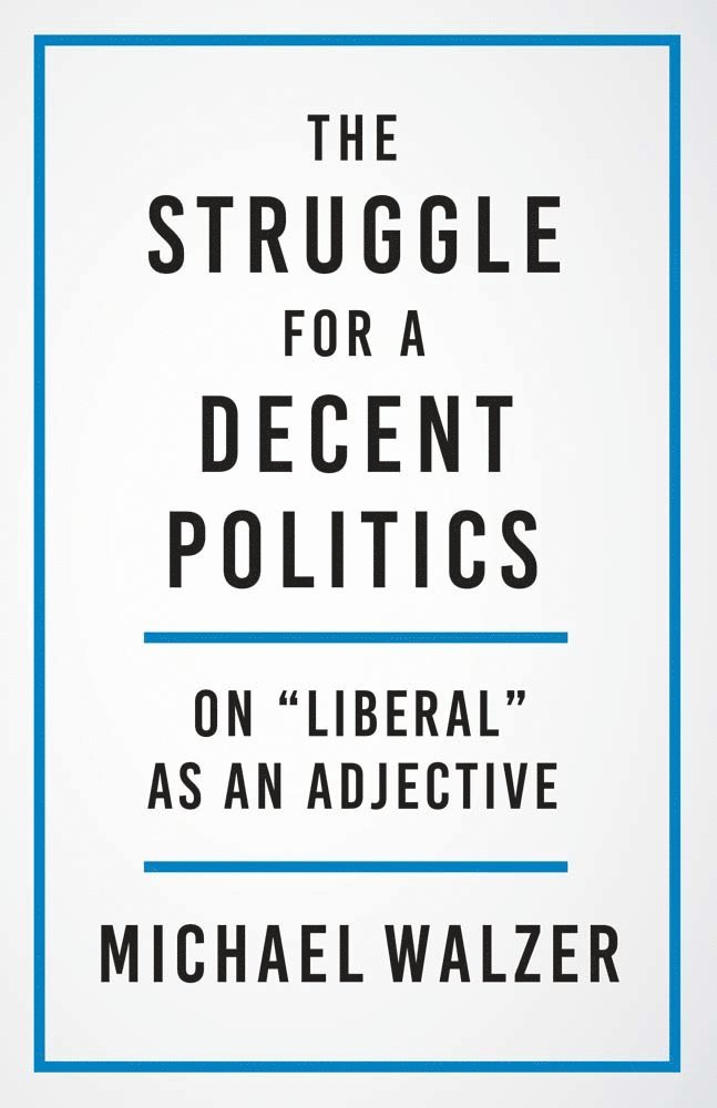 The Struggle for a Decent Politics 1