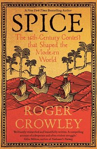 bokomslag Spice: The 16th-Century Contest that Shaped the Modern World