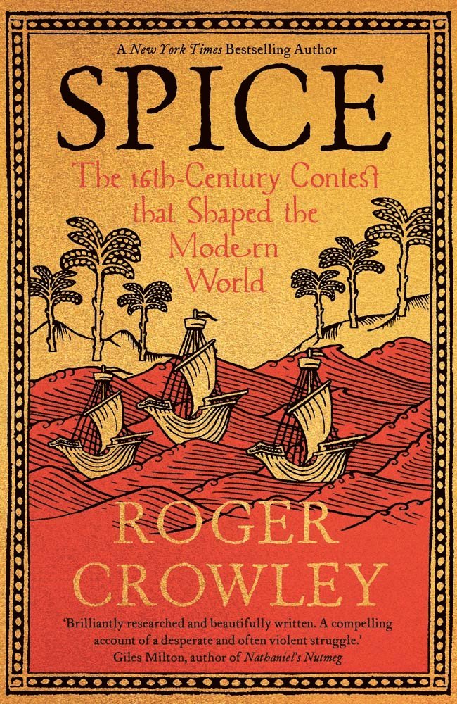 Roger Crowley - Spice, Inbunden