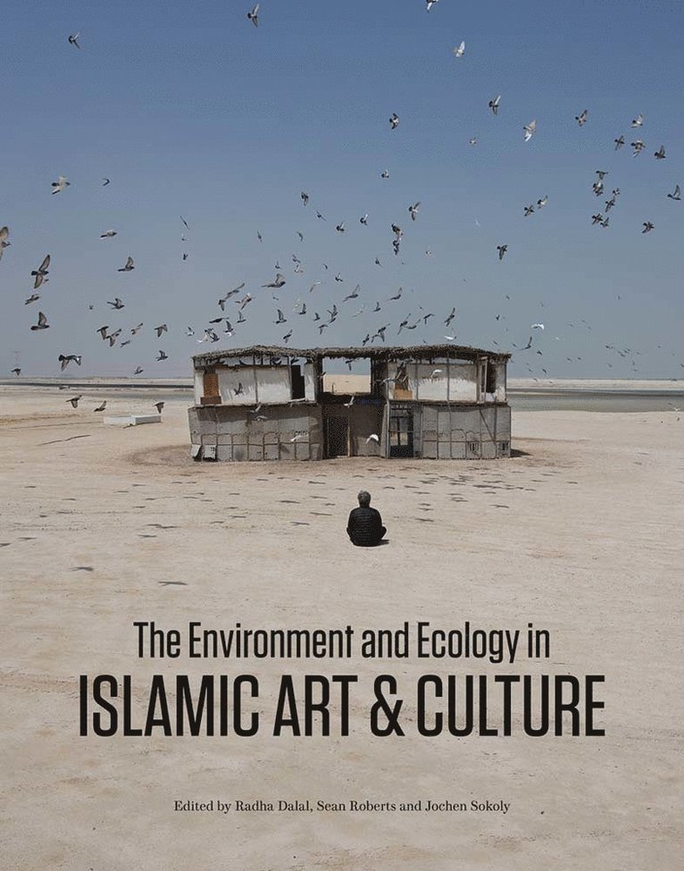 The Environment and Ecology in Islamic Art and Culture 1