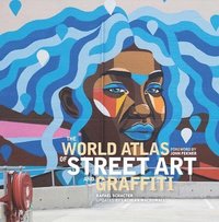 bokomslag The World Atlas of Street Art and Graffiti