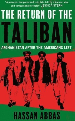 Hassan Abbas - The Return of the Taliban: Afghanistan After the Americans Left, Inbunden