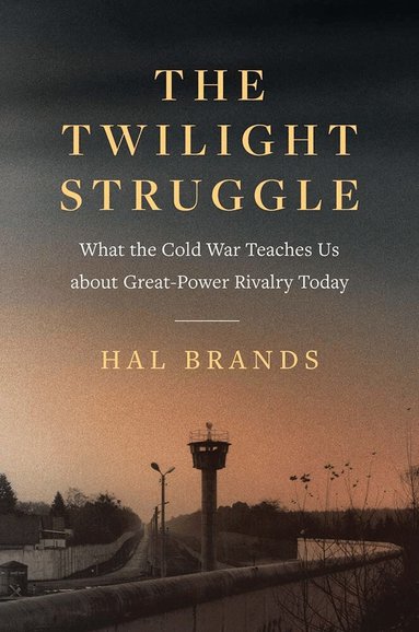 Hal Brands - Twilight Struggle, Häftad