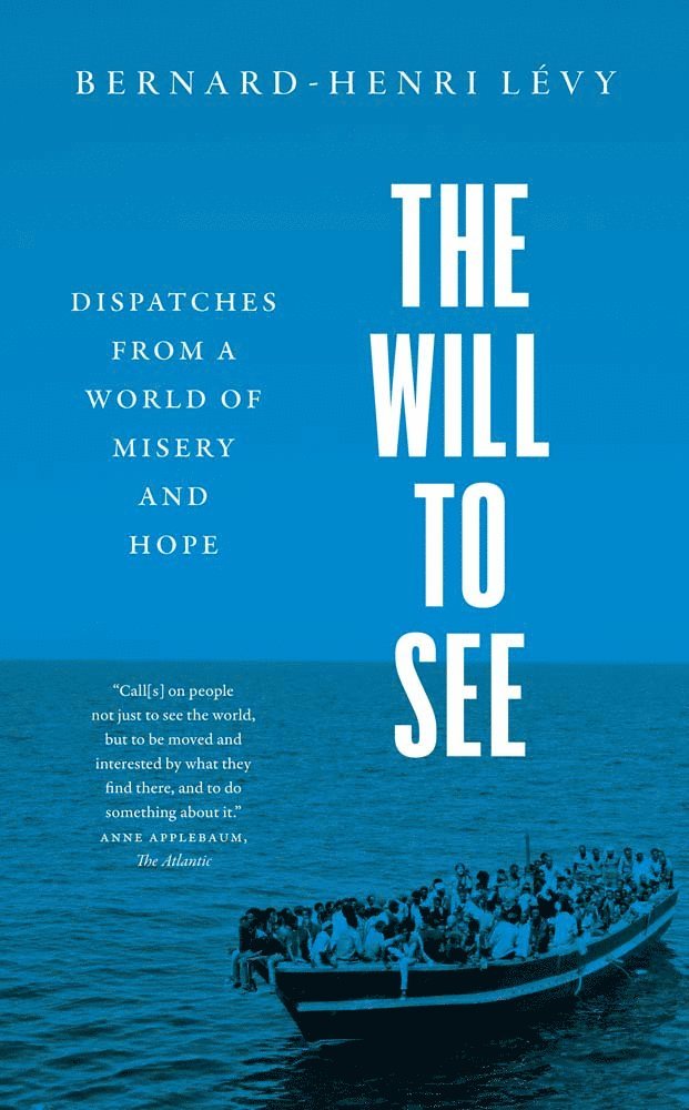 Bernard-Henri Levy - Will to See, Häftad