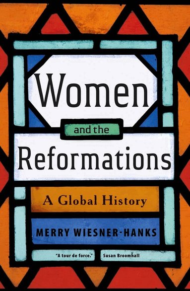 Merry E. Wiesner-Hanks - Women and the Reformations, Inbunden
