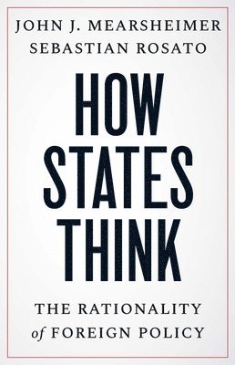 bokomslag Mearsheimer, J: How States Think