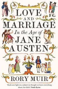 bokomslag Love and Marriage in the Age of Jane Austen