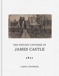 bokomslag The Private Universe of James Castle