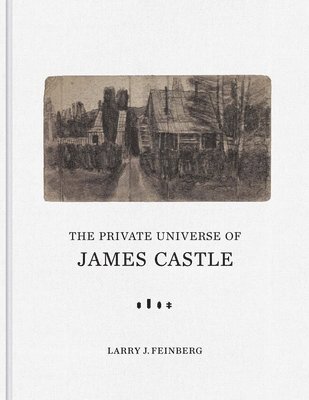 The Private Universe of James Castle 1