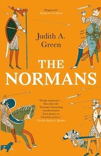 bokomslag The Normans: Power, Conquest and Culture in 11th Century Europe