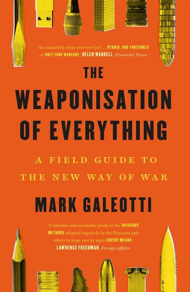 Mark Galeotti - Weaponisation of Everything, Häftad