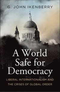 bokomslag A World Safe for Democracy