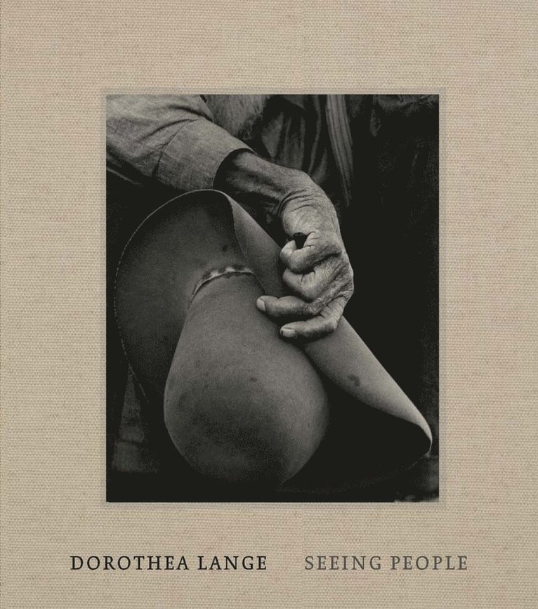 Philip Brookman, Sarah Greenough, Andrea Nelson, Laura Wexler - Dorothea Lange, Inbunden
