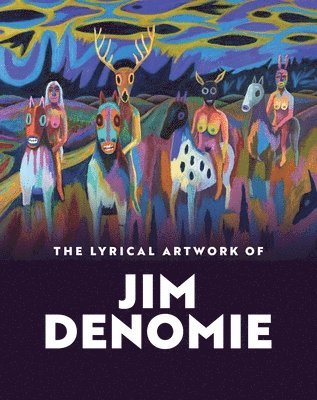 bokomslag The Lyrical Artwork of Jim Denomie