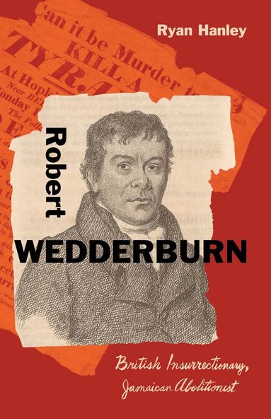 Ryan Hanley - Robert Wedderburn, Inbunden