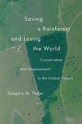 Saving a Rainforest and Losing the World 1