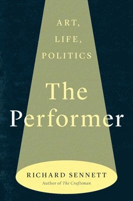 The Performer: Art, Life, Politics 1