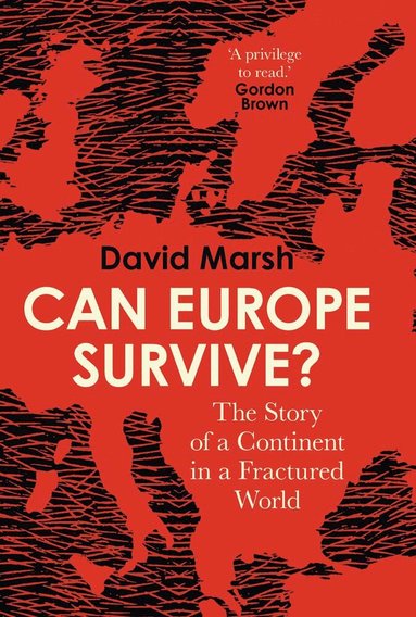 David Marsh - Can Europe Survive?, Inbunden
