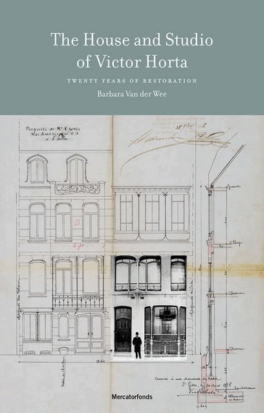 Barbara Van der Wee, Francoise Aubry, Benjamin Zurstrassen - House and Studio of Victor Horta, Inbunden