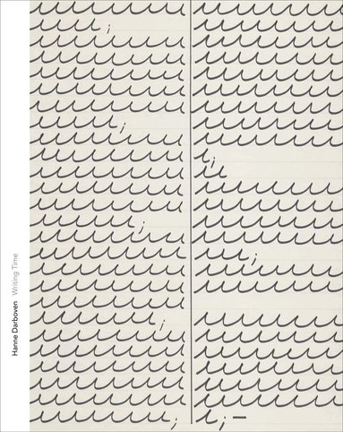 Kelly Montana - Hanne Darboven--Writing Time, Inbunden