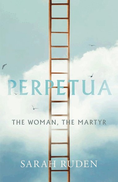 Sarah Ruden - Perpetua, Inbunden