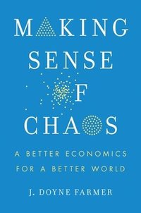 bokomslag Making Sense of Chaos: A Better Economics for a Better World