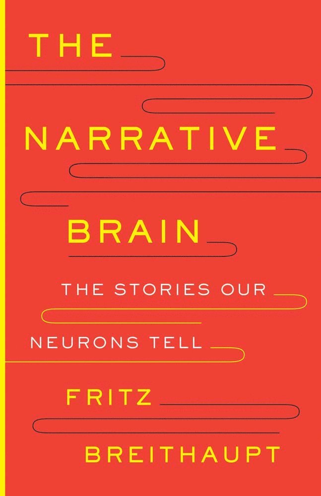 Fritz Alwin Breithaupt, Ph.D. Breithaupt, Fritz Alwin - Narrative Brain, Inbunden