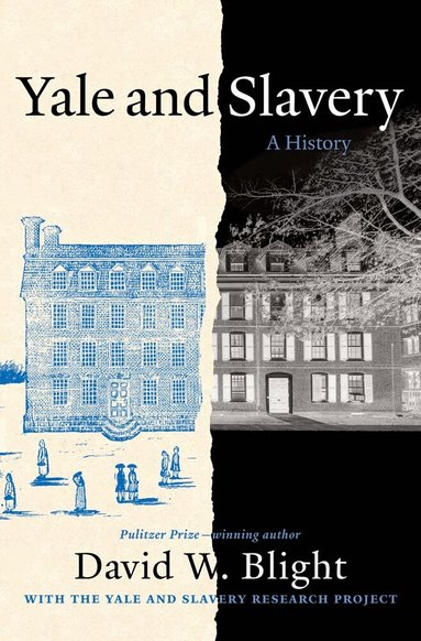 David W. Blight - Yale and Slavery, Inbunden