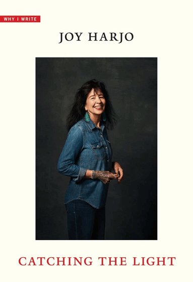 Joy Harjo - Catching the Light, Häftad