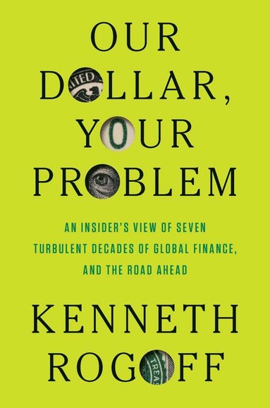 bokomslag Our Dollar, Your Problem