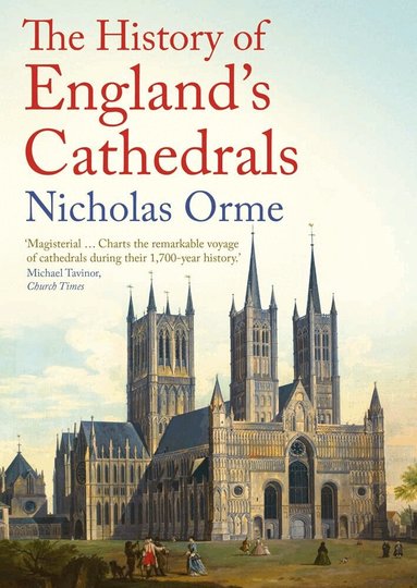 Nicholas Orme - History of England's Cathedrals, Häftad
