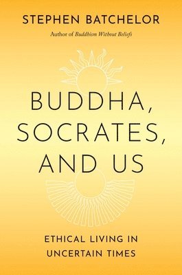 Buddha, Socrates, and Us