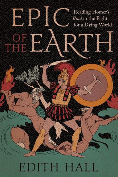Edith Hall - Epic of the Earth, Inbunden